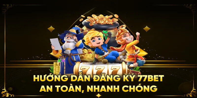 Hướng dẫn đăng ký 77Bet